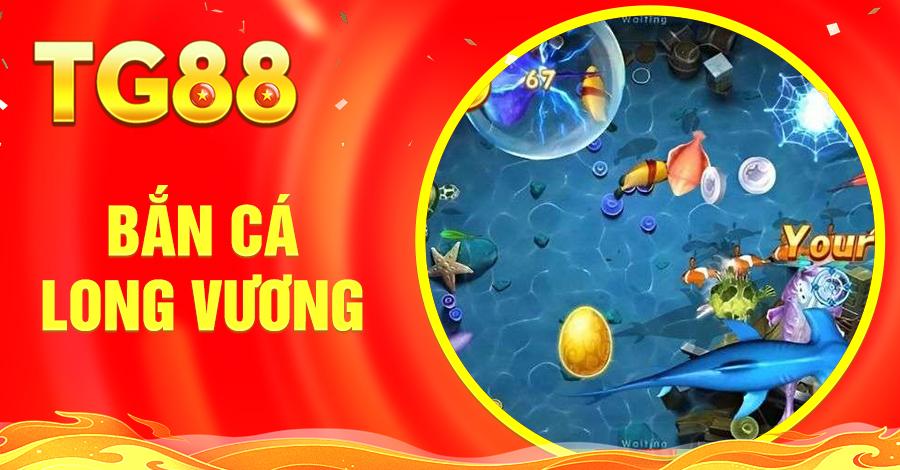 Bắn Cá Long Vương – Game Đổi Thưởng Hấp Dẫn, 1 Vốn 4 Lời