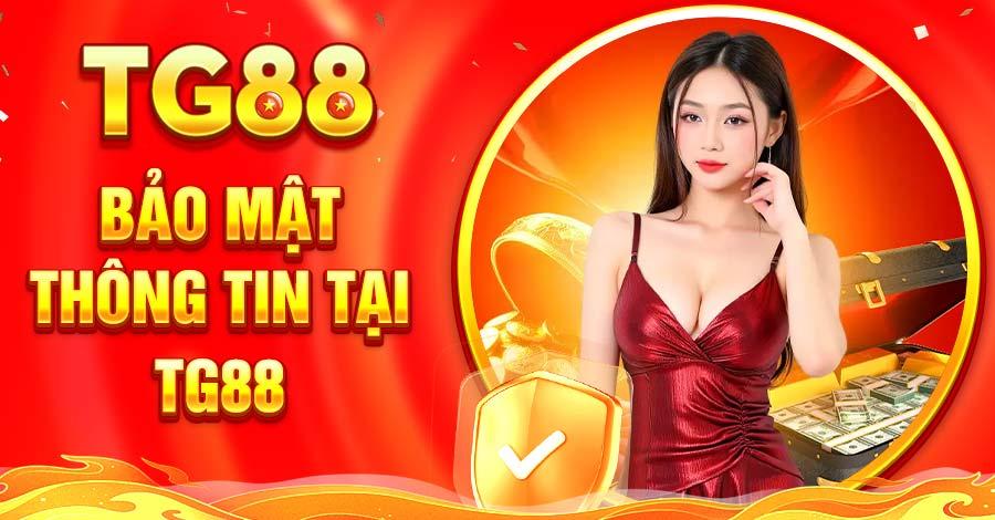 Bảo Mật Thông Tin Tại TG88 - Đảm Bảo An Toàn Tuyệt Đối