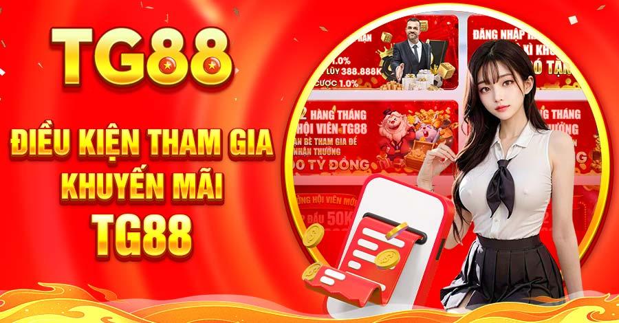 Điều kiện nhận thưởng khuyến mãi TG88 cực kỳ đơn giản