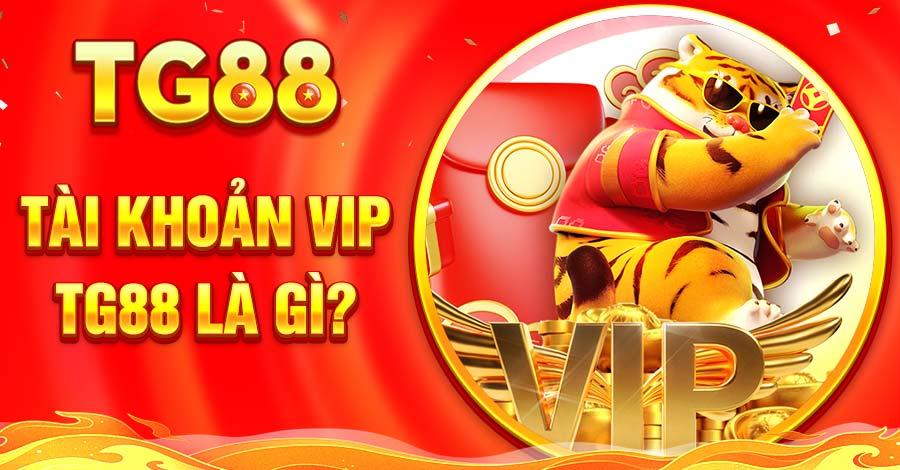 Khuyến mãi tài khoản VIP TG88 là sự kiện độc quyền cho khách hàng thân thiết